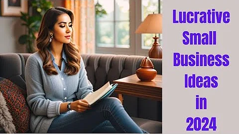 Lucrative small business ideas for 2024