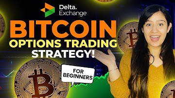 Bitcoin Options Trading Strategy for Beginners on Delta Exchange