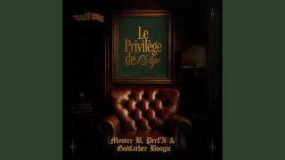 Le Privilège de l'Âge (feat. Myster B. & Godfather Boogie)