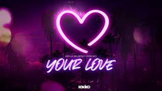 Kayla Wilson x Don Iko - Your Love (Raw)