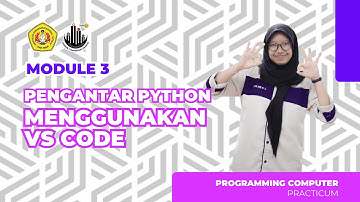 [PEMROGRAMAN KOMPUTER 2023] MODUL 3 PENGANTAR PYTHON MENGGUNAKAN VS CODE