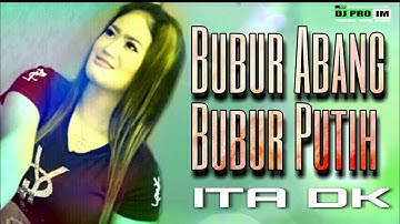 BUBUR ABANG-BUBUR PUTIH,ITA DK [VIDEO LIRIK] ( LAGU TARLING PILIHAN2020 )
