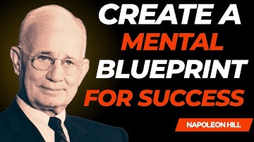 🔥 Create a Mental Blueprint for Success | Powerful Motivation Speech | Inspired by Napoleon Hill 🔥