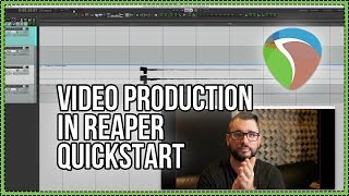 What you need to know about making videos in REAPER - Video Production In REAPER 5 Quickstart What you need to know about making videos in REAPER - Video Production In REAPER 5 Quickstart