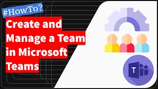 Microsoft Team: Create and Manage a Team on Computer
