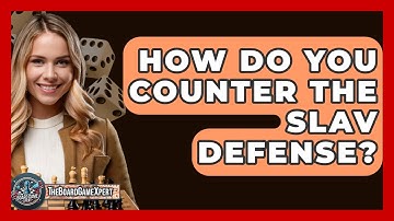 How Do You Counter The Slav Defense? - The Board Game Xpert