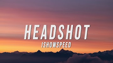 IShowSpeed - Headshot (Lyrics)