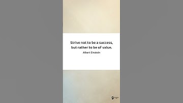 Strive not to be a success, but rather to be of value — Motivational Quote of the Day