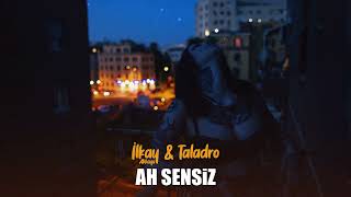 İlkay Akkaya & Taladro   Ah Sensiz mix 2022