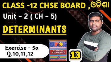 Exercise 5a Q.10,11,12 Determinants || elements of mathematics || chapter 5 || class 12 in odia ||