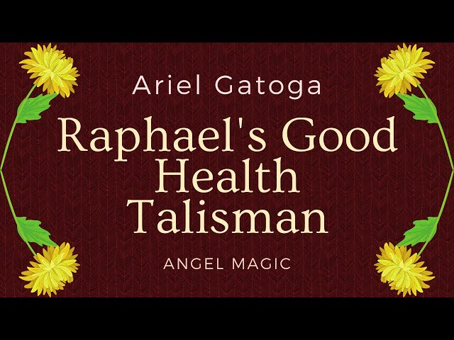 Raphael's Good Health Talisman - Angel Magic with ...