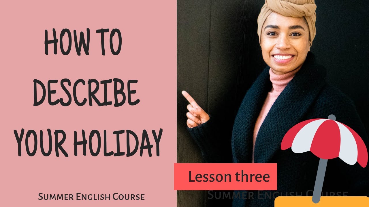 Describing your holiday - Summer English Course (4)