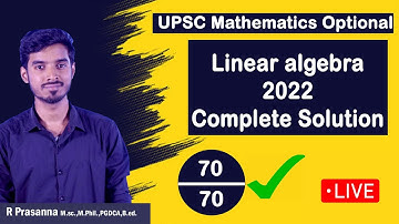 Linear Algebra 2022 UPSC Mathematics Optional Complete Solution