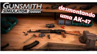COMO DESMONTAR UMA AK-47 KALASHNIKOV | GUNSMITH SIMULATOR