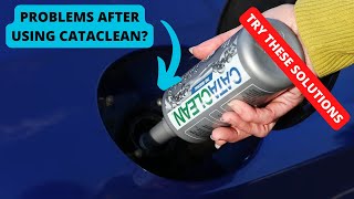 Problems After Using Cataclean Try These Solutions