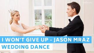 I won't give up - Jason Mraz | Romantic and Easy First Dance Choreography | Wedding Dance ONLINE