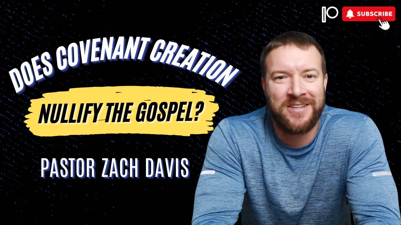 Does Covenant Creation Nullify the Gospel? - YouTube