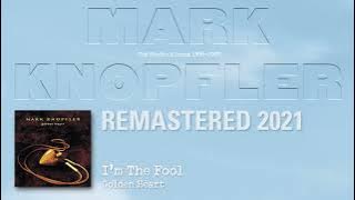 Mark Knopfler - I'm The Fool (The Studio Albums 1996-2007)