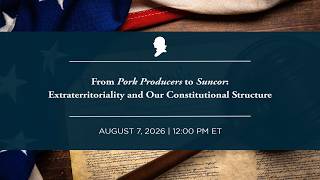 [live] From Pork Producers To Suncor: Extraterritoriality And Our Constitutional Structure