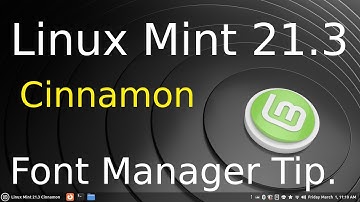 Linux Mint 21.3 - Cinnamon - Visual Font Manager Tip.