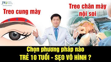 Bác sĩ Tú Dung tiết lộ U50 - U70 TREO CUNG MÀY hay TREO CHÂN MÀY NỘI SOI 4X trẻ 10 tuổi, sẹo vô hình