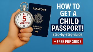 Getting Your Child's Passport Fast: 5-Minute Guide