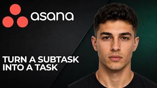Asana: How to Turn a Subtask into a Task (2025 Task Management & Productivity Tutorial)