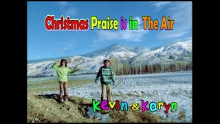 Christmas Praise Is In The Air (HQ) - Kevin \u0026 Karyn