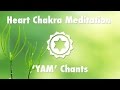 Magical Chakra Meditation Chants for Heart Chakra | YAM Seed Mantra Chanting and Music