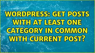 Wordpress: Get posts with at least one category in common with current post? Net Worth
