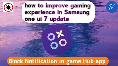 How to block notifications while playing games on My  Samsung device after One UI 7 update #oneui7
