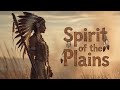 Native American Myth Sounds – Spirit of the Plains | Ambient Ancestral Music