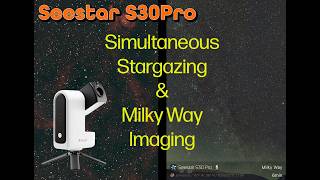 Одновременная съемка Млечного Пути: новая функция в обновлении приложения Seestar. screenshot 4