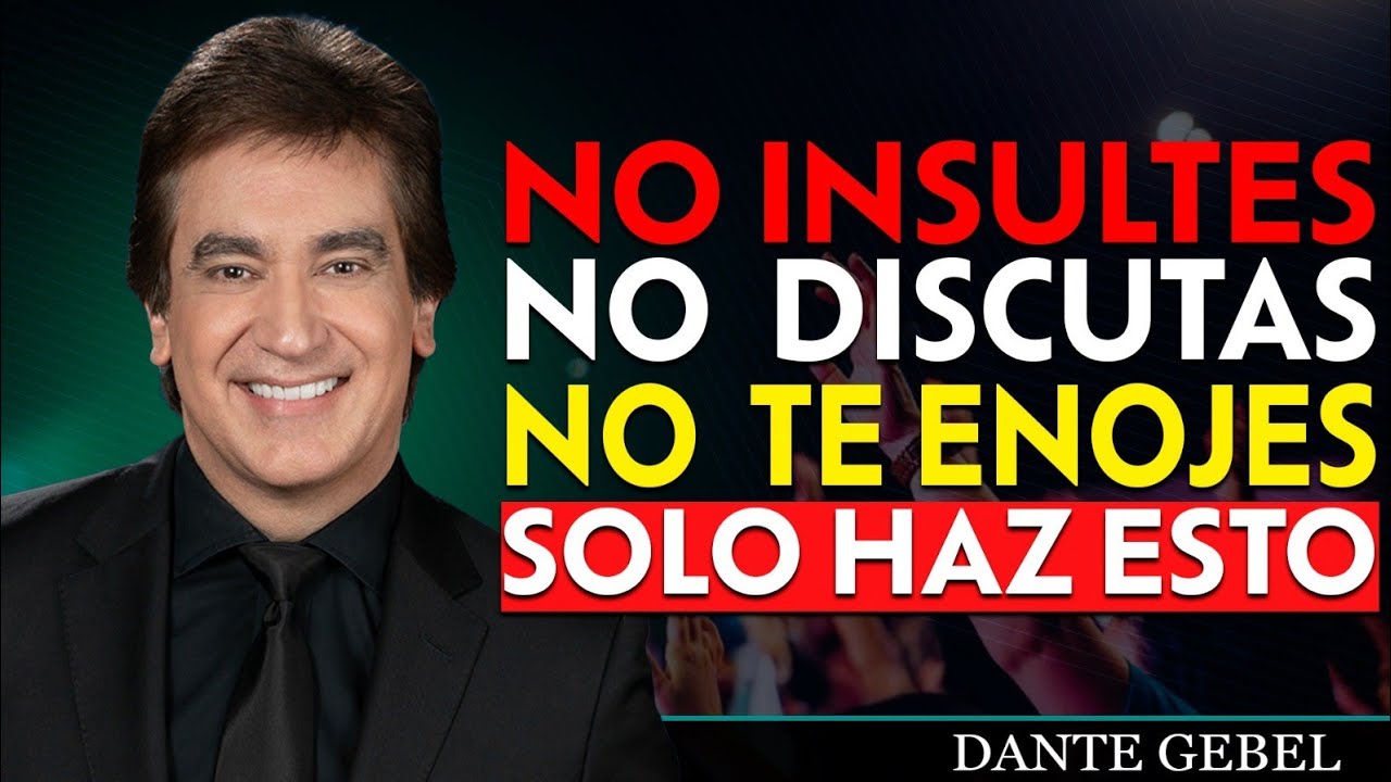 CÓMO NO ENOJARSE NI MOLESTARSE NUNCA CON NADIE - Dante Gebel Predicas 2025