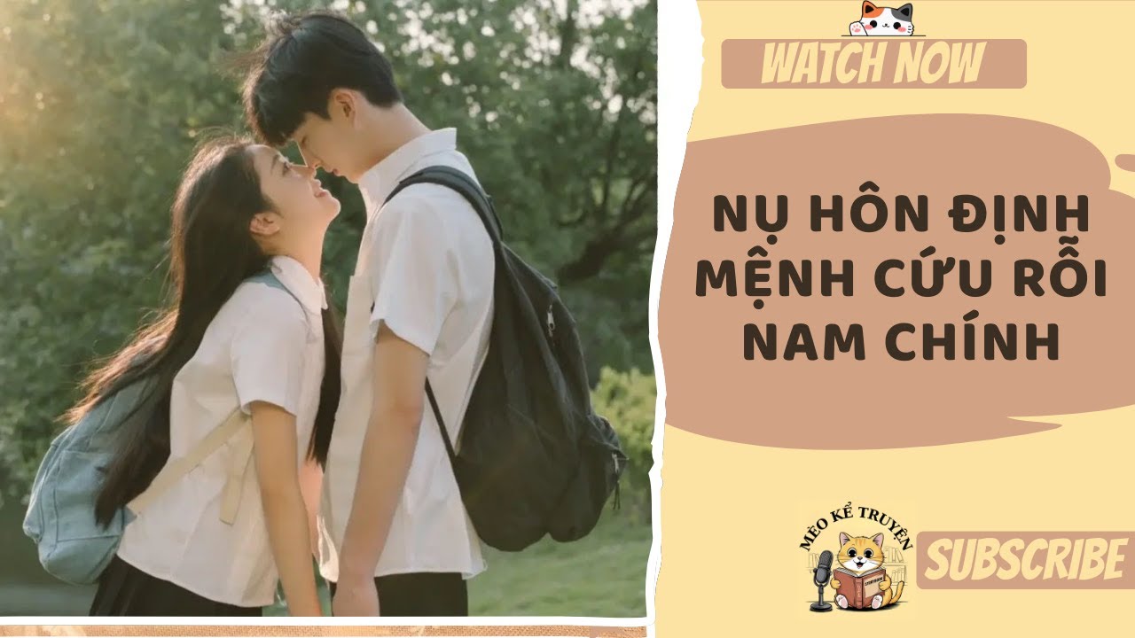 [TRUYỆN AUDIO - FULL] NỤ HÔN ĐỊNH MỆNH CỨU RỖI NAM CHÍNH