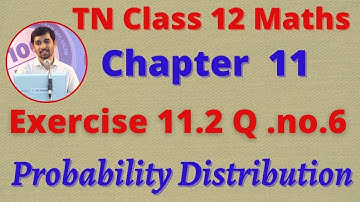 12th  Maths Exercise 11.2 Q.No.6 Probability Distributions   Chapter 11 TN New Syllabus