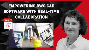 Empowering DWG CAD Software With Real-Time Collaboration