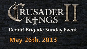 Crusader Kings 2 - Reddit Brigade Sunday event - 5/26/2013 Kingdom of Poland and Emperor