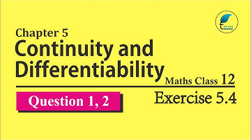 NCERT Solutions for Class 12 Maths Chapter 5 Exercise 5.4 Question 1, 2,