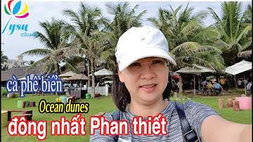 Khám phá quán cà phê biển đông nhất ocean dunes rạng đông - giá rẻ mũi né phan thiết#tysuchudu