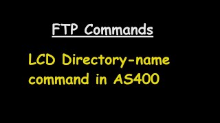 LCD directory name FTP command in AS400