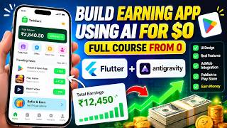 How to Make an Earning App Using AI for $0 | Flutter + Antigravity 2026