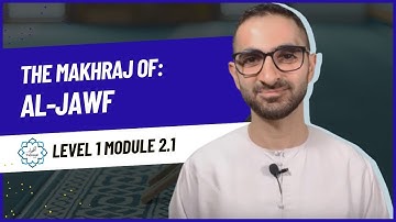 Module 1.2.1: Makhraj of Al-Jawf (Tajweed 4 all / Tajweed 101)