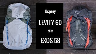 Osprey LEVITY 60 eller EXOS 58? – köpguide!