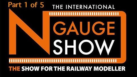 The International N Gauge Show 2018 - Part 1 Of 5