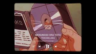 TEKOMLAKU - MENUNGSO ORA TOTO (SLOWED)