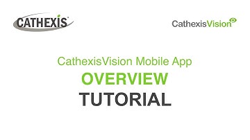 Cathexis Tutorial - CathexisVision Mobile App Overview