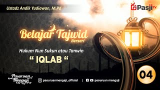 Belajar Tajwid Seri-4 : IQLAB | Ustadz Andik Yudiawan, M.Pd