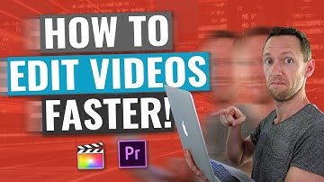 Edit Videos FASTER [The Ultimate Video Editing Process!]