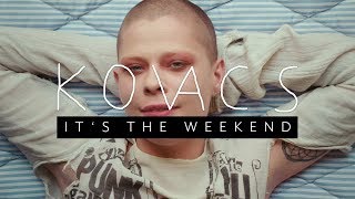 Video-Miniaturansicht von „Kovacs -  It's the Weekend (Official Video)“